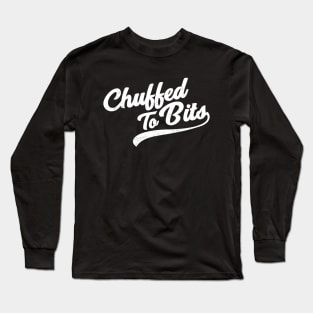 Chuffed To Bits Long Sleeve T-Shirt